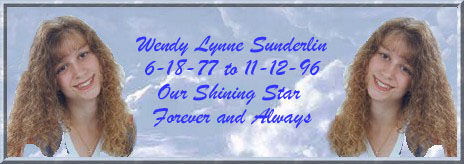 A memorial site for my daughter, Wendy, who was and is an angel, but found this world painful and left by her own hand.....